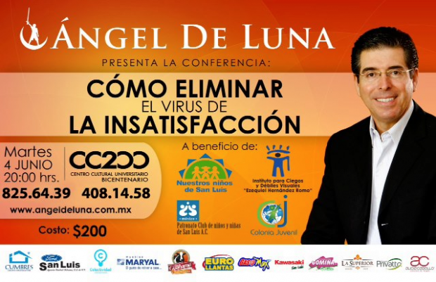 Cómo eliminar el virus de la insatisfacción - Conferencia @ Centro Cultural Universitario Bicentenario | San Luis Potosí | San Luis Potosí | México